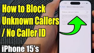 iPhone 1515 Pro Max How to Block Unknown Callers  No Caller ID [upl. by Vena]