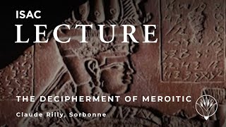 The Decipherment of Meroitic  Claude Rilly Sorbonne [upl. by Ardnael]