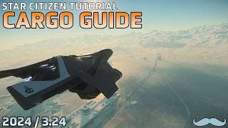 Complete Guide to Cargo  Star Citizen 324 4K Gameplay and Tutorial [upl. by Oiramed]