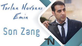 Tərlan Novxanı feat Emin  Son Zəng [upl. by Riki321]