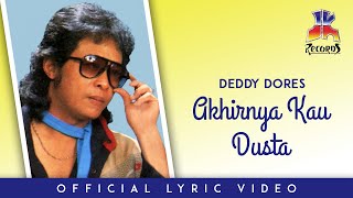 Deddy Dores  Akhirnya Kau Dusta Official Lyric Video [upl. by Zadack190]