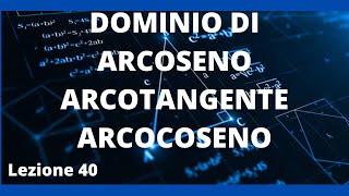 Dominio di arcoseno arcocoseno e arcotangente [upl. by Jesher]