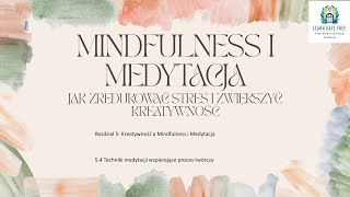 Lekcja 24  Techniki medytacji wspierające proces twórczy  Mindfulness i Medytacja PL [upl. by Morice611]