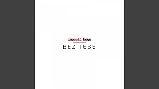 Bez Tebe [upl. by Ttennaej]