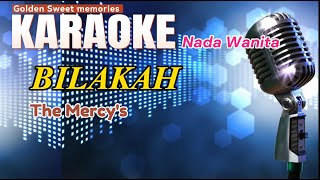 KARAOKE  BILAKAH  The MercysNada Wanita [upl. by Sarad]