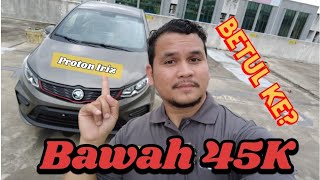 Kereta Bawah 45k Terbaik 2023 Proton Iriz 13 Standard [upl. by Recha]