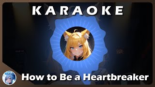 How to Be a Heartbreaker InstrumentalKaraoke Nightcore [upl. by Asile]