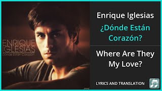 Enrique Iglesias  ¿Dónde Están Corazón Lyrics English Translation  Spanish and English [upl. by Emile702]