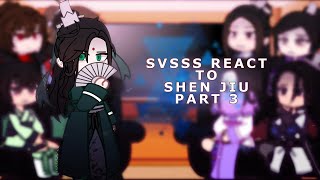 SVSSS react to Shen Jiu  3  angsty 😝  set speed to 175x  2x  4k special 🥳 [upl. by Hallsy]