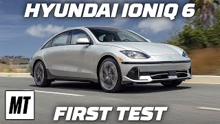 Hyundai Ioniq 6 First Test  MotorTrend [upl. by Carline]