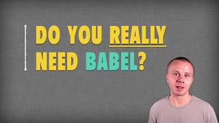 BABEL COMPILER Do you really need BABEL to compile JavaScript with ES6 [upl. by Colas]