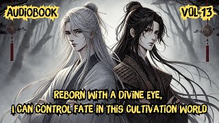 Reborn With a Divine Eye  I Can Control Fate in This Cultivation World  Vol 13  Manhwa Recap [upl. by Ientruoc911]