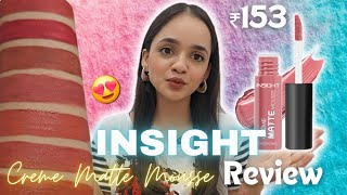 Insight Creme Matte Mousse Review amp Swatches  Insight Cosmetics [upl. by Ymmat]