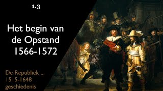 De Republiek 13 Het begin van de Opstand 15661572 [upl. by Fowle]