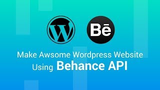 Create wordpress Awsome Website Using Behance API [upl. by Milano]