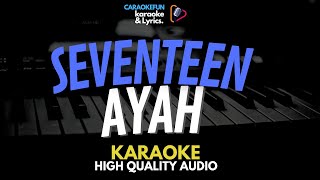 SEVENTEEN  AYAH KARAOKE Lirik [upl. by Enelhtac]