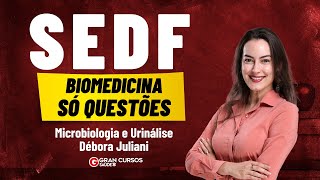 Concurso SEDF Biomedicina  Só Questões  Microbiologia e Urinálise com Débora Juliani [upl. by Aroc282]