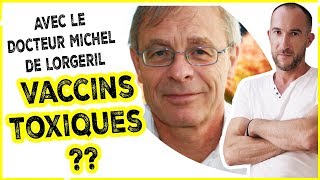 Les VACCINS sontils TOXIQUES  Avec le Dr Michel de Lorgeril 44 [upl. by Eram]