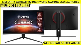 MSI Optix G271CQP 27inch WQHD Gaming LCD Launched  Price Soon  All Spec Features And More [upl. by Ikceb422]