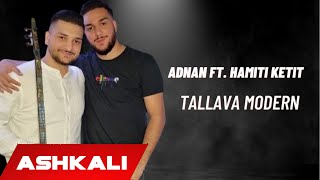 Adnan Miftari ft Hamiti Ketit amp Ertan Avduli  Tallava Modern 2021Per Rudin nga Amerika [upl. by Alesram]