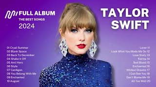 Taylor Swift Songs Playlist 2024  Taylor Swift Greatest Hits [upl. by Atteniuq725]