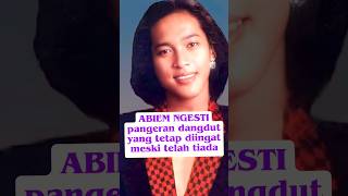 ABIEM NGESTI  PANGERAN DANGDUT YANG MENINGGAL DI USIA MUDA [upl. by Norrie]