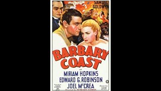 BARBARY COAST 1935 Theatrical Trailer  Miriam Hopkins Edward G Robinson Joel McCrea [upl. by Audwin249]