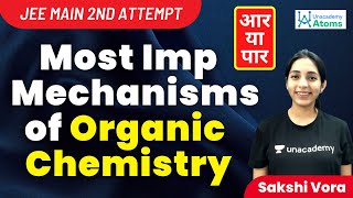 Most Important Mechanisms of Organic Chemistry JEE 2022 2nd Attempt  आर या पार  Sakshi Vora [upl. by Ekud]