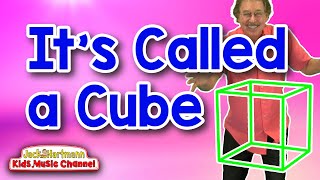 Its Called a Cube  3D Shapes Song for Kids  Jack Hartmann [upl. by Ahsrat905]