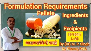 Formulation Requirements of Pellets  Pellets  Industrial Pharmacy  BP 502T  L26 [upl. by Naesar]