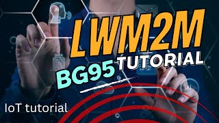 what is lwm2m protocol  lwm2m protocol tutorial  quectel tutorial  lwm2m in IoT tutorial  iot [upl. by Redmund]