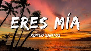 Romeo Santos  Eres Mía LetraLyrics [upl. by Annette]