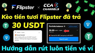 Kèo tiền tươi Flipter đã trả 30 USDT  Hướng dẫn Rút luôn về ví [upl. by Xenos]