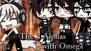 The 3 Alphas with Omega   BL   Original   1 LilVina [upl. by Ladiv]