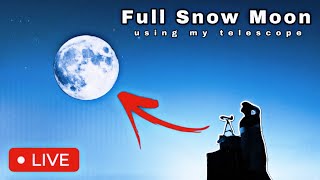 Watch Full Snow Moon live through my telescope [upl. by Marc]