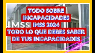 INCAPACIDADES IMSS 2024 [upl. by Gunning]