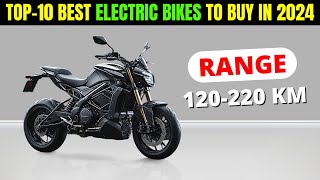 TOP 10🔥BEST ELECTRIC BIKES IN INDIA 2024  Price Range Review  ELECTRIC BIKE 2024 [upl. by Dun629]