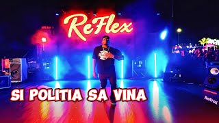 ReFlex  Si politia sa vina  REMIX  Balkanic Version 2024 [upl. by Vassar48]