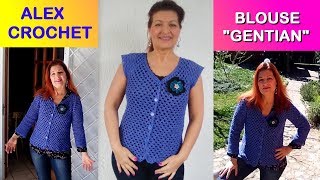 CROCHET BLOUSE OR CARDIGAN quotGENTIANquot easy any size TUTORIAL ALEX CROCHET [upl. by Ahterahs]