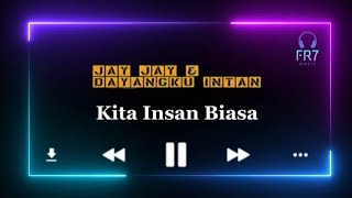 Kita Insan Biasa  Dayangku Intan amp Jay Jay [upl. by Ezalb]