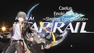 Caelus HSR JP VA singing compilation CV Enoki Junya [upl. by Entsirhc39]