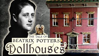 Beatrix Potter amp The Inspiring Tale of Two Dollhouses [upl. by Arod23]