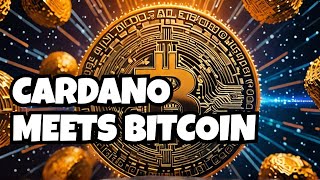 What Happens When Cardano and Bitcoin Join Forces [upl. by Yonatan965]