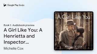 A Girl Like You A Henrietta and Inspector… by Michelle Cox · Audiobook preview [upl. by Atilem]