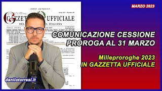 Decreto Milleproroghe 2023 in Gazzetta Ufficiale la proroga al 31 marzo per la cessione del credito [upl. by Eceinaj789]