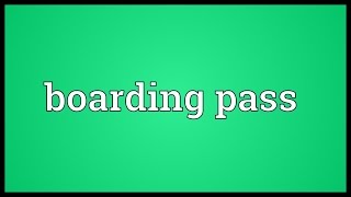 Boarding pass Meaning [upl. by Haynor]