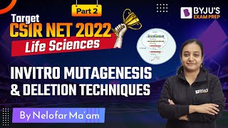 Invitro Mutagenesis and Deletion Techniques  Molecular Biology  CSIR NET 2022 Life Science [upl. by Pollard]