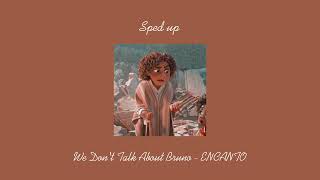 We Dont Talk About Bruno  Encanto OST Sped Up [upl. by Gratt]