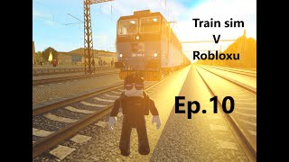 Train Sim Roblox Ep10 [upl. by Annairda975]