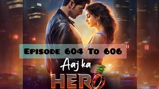 AAJ KA HERO EPISODE 604 TO 606 POCKET FM STORYS AAJ KA HERO EPISODE 604 TO 606 [upl. by Remat666]